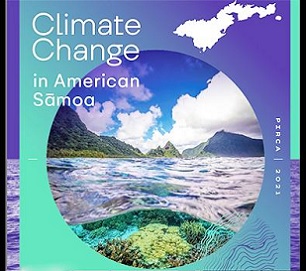 Climate Change in American Sāmoa: Indicators and Considerations for Key Sectors is one in a series of new PIRCA reports aimed at assessing the state of knowledge about climate change indicators. Credit - www.samoanews.com